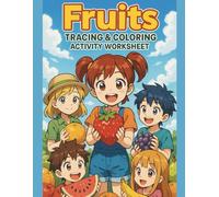 Fruits Tracing & Coloring Activity Worksheet: Fun Learning for Kids - Trace, Color & Learn Fruits! | 40 Pages of Creative Activity | Perfect for Preschool and Kindergarten | 8.5 x 11 inches