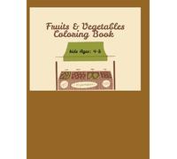 Fruits & veggies Coloring book for kids Ages4-8: Fun &Easy coloring pages for ages 4-8
