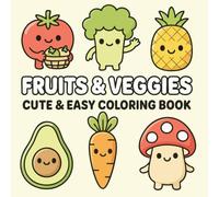 Fruits & Veggies: Cute & Easy Coloring Book, Healthy Designs for Stress Relief, Relaxation, Activity Book to Learn Fruits, Vegetables