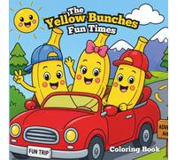 Fruitville Friends: The Yellow Bunches Fun Times Coloring Book: Coloring pages with fun fruit characters for all ages