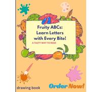 Fruity ABCs: Learn Letters with Every Bite!: A Tasty Way to Read