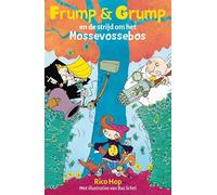 Frump en Grump en de strijd om het Mossevossebos