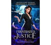 Frustrated Justice: An Urban Fantasy Story