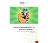 Frustrations et Dérives du SystEme en Haiti ... Le salaire et le salaire minimum face à la corruption - Robenson Joachim - Universitaires Europeennes - broché - Essai