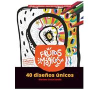 Frutos mágicos: 40 diseños únicos. ¡Colorea y disfruta!: 40 dibujos artísticos realizados a mano, ¡sin Inteligencia Artificial!