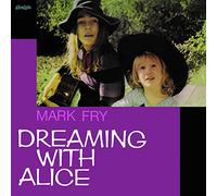 Mark Fry - Dreaming With Alice [Vinyl Lp]