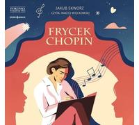Frycek Chopin - Jakub Skworz (Hörbuch auf Polnisch)