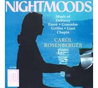 Fryderyk Chopin - Gabriel Faure - Claude Debussy Piano Recital: Rosenberger, Carol - Chopin, F. / Faure, G. / Debussy, C. / Granados, E. / Griffes, C. / Liszt, F