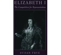 Frye Elizabeth I: The Competition for Representation (Poche)