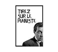 FSMFBGD Poster sur toile Shoot The Piano Player - Décoration pour chambre à coucher, bureau, chambre - Cadeau 40 x 60 cm