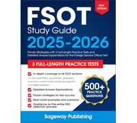 FSOT Study Guide 2025-2026: Proven Strategies with 3 Full-Length Practice Tests and Detailed Answer Explanations for the Foreign Service Officer Test