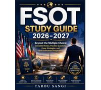FSOT Study Guide 2026-2027: Beyond the Multiple Choice: Complete Review, Practice Questions, Essay Strategies, and Oral Assessment Preparation