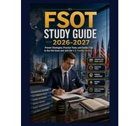 FSOT Study Guide 2026-2027: Proven Strategies, Practice Tests, and Insider Tips to Ace the Exam and Join the U.S. Foreign Service