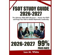 FSOT STUDY GUIDE 2026-2027: The Ultimate 2026-2027 Blueprint, Master the FSOT and Forge Your Path to Global Diplomatic Leadership