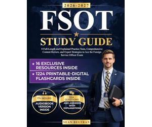 FSOT Study Guide: 8 Full-Length and Explained Practice Tests, Comprehensive Content Review, and Expert Strategies to Ace the Foreign Service Officer Exam