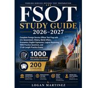 FSOT Study Guide: Complete Foreign Service Officer Test Prep with U.S. Government, History, World Affairs, Economics, English Expression, Logical ... Questions, and 3 Full-Length Practice Exams