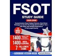 FSOT Study Guide: Comprehensive Expert Subject Reviews, Data-Driven Strategies to Ace the The Foreign Service Officer Test + 1400 Q&As with Detailed Explanations (7 Full-Length Exams)