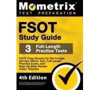Fsot Study Guide - Fsot Prep Secrets, Full-Length Practice Exam, Step-By-Step Review Video Tutorials For The Foreign Service Officer Test