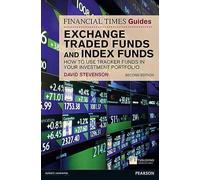 Ft Guide to Exchange Traded Funds & Index Funds: How to Use Tracker Funds in Your Investment Portfolio