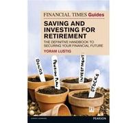Ft Guide To Saving & Investing/Retiremen Yoram Lustig, (Auteur)
