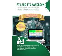 FT8 and FT4 Handbook: A practical guide to maximizing the potential of FT8 for radio amateurs