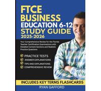 FTCE Business Education 6-12 Study Guide 2025-2026: Your Comprehensive Review for the Florida Teacher Certification Examinations with Detailed Content Sections and Realistic Practice Questions