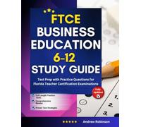 FTCE Business Education 6-12 Study Guide: Test Prep with Practice Questions for Florida Teacher Certification Examinations