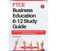 FTCE Business Education 6-12 Study Guide: Test Prep with Practice Questions for Florida Teacher Certification Examinations