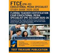 FTCE Educational Media Specialist PK-12 Study Guide 2025-2026: Passing the Florida Teacher Certification Exam with Detailed Content Review, Test-Taking Strategies, and Two Full-Length Practice Tests
