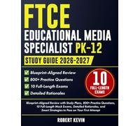 FTCE Educational Media Specialist PK-12 Study Guide 2026-2027: Blueprint-Aligned Review with Study Plans, 800+ Practice Questions, 10 Full-Length Exams, Detailed Rationales, and Smart Strategies...