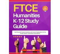 FTCE Humanities K-12 Study Guide: Test Prep with Practice Questions and Answer Explanations for the Florida Teacher Certification Examinations