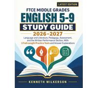FTCE Middle Grades English 5-9 Study Guide 2026-2027: Language and Literature, Pedagogy, Assessment, and the Written Performance Section, With 3 Full-Length Practice Tests and Answer Explanations
