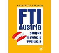 FTI - AUSTRIA : polityka, instytucje, ewaluacja - AUSTRIA : politique, institutions, évaluation - Krzysztof Szewior (littérature, politique, sciences politiques en polonais)