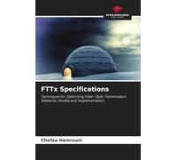 FTTx Specifications: Techniques for Optimizing Fiber-Optic Transmission Networks: Studies and Implementation