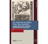 Fu Poetry Along The Silk Roads