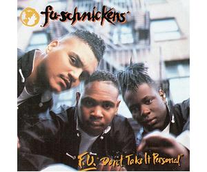 Fu-Schnickens - F.U.Don'T Take It Personal