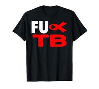 FU TB Tuberculose - Sensibilisation à la tuberculose Journée Mondiale de la TB T-Shirt