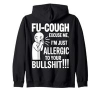 Fu Tough Excuse Me Im Allergic to Your Bullshit Funny Sweat à Capuche