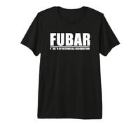 Fubar - Fucked up Beyond All Recognition T-Shirt Haut de Gamme