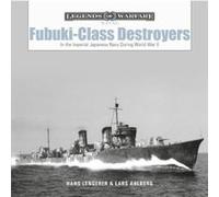 Fubuki-class Destroyers: In the Imperial Japanese Navy During World War II