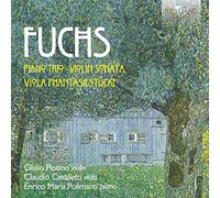 Fuchs – Piano Trio, Violin Sonata, Viola Phantasiestücke – Edel
