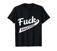 Fuck High Blood Cholestérol T-shirt T-Shirt