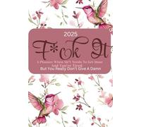 Fuck It: A planner when shit needs to get done and you're tired but you really don't give a damn