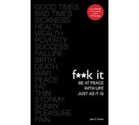 Fuck It: Be at Peace with Life, Just as It Is