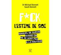 Fuck l'estime de soi - Michael Bennett - Thierry Souccar Eds - broché - Guide