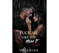 Fuck Me Like You Mean It: A Dark Romance