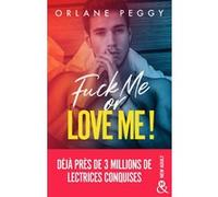 Fuck Me or Love Me ! Orlane Peggy (Auteur)