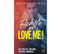 Fuck Me or Love Me !: Par l'autrice de "My Fucking Boss"