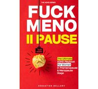 FUCK MENOPAUSE!: The Ultimate ADHD Playbook for Women in Pre-Menopause & Menopause Stage