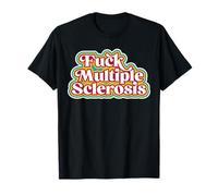 Fuck Multiple Sclerosis - Soutien de Sensibilisation au Handicap nerveux T-Shirt